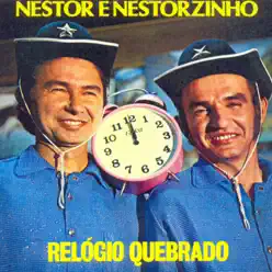 Relógio Quebrado - Nestor e Nestorzinho