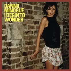 I Begin to Wonder - Single - Dannii Minogue
