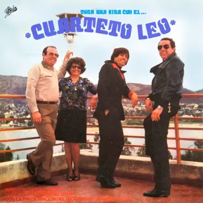 Toda una Vida Con el Cuarteto Leo - Cuarteto Leo Toda una Vida Con el Cuarteto Leo - Cuarteto Leo
