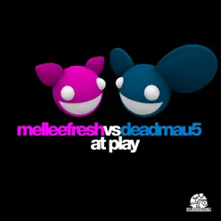 At Play (Melleefresh vs. deadmau5) - Deadmau5