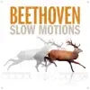 Stream & download Beethoven Slow Motions