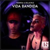 Vida Bandida - Single, 2018