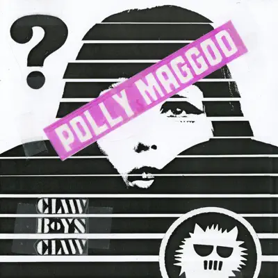 Polly Maggoo - Single - Claw Boys Claw