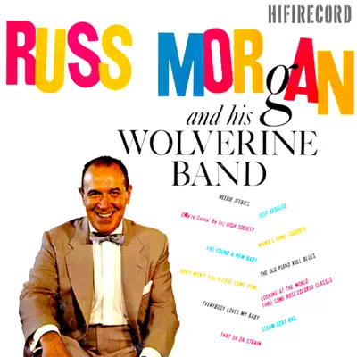 Russ Morgan and His Wolverine Band - Russ Morgan Russ Morgan and His Wolverine Band - Russ Morgan