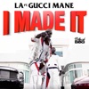 I Made It (feat. Gucci Mane) - Single