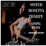 Sister Rosetta Tharpe - Cain't No Grave Hold My Body Down