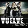 Vuelve (Remix) [feat. Zion & Lennox] - Single album lyrics, reviews, download