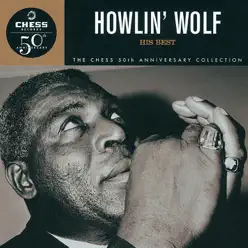Chess 50th Anniversary Collection: Howlin' Wolf - His Best - Howlin' Wolf