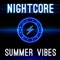 Summer Vibes - Elektronomia Nightcore lyrics