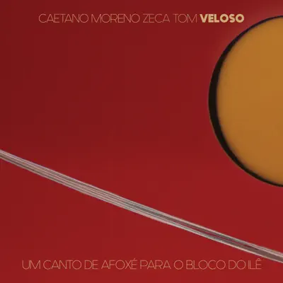 Um Canto De Afoxé Para O Bloco Do Ilê (Ao Vivo) [feat. Zeca Veloso] - Single - Caetano Veloso