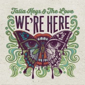 Talia Keys & the Love - We're Here