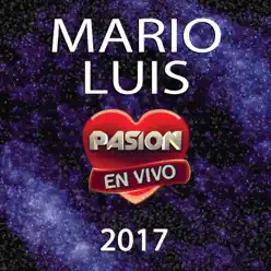 En Vivo en Pasión 2017 - Mario Luis