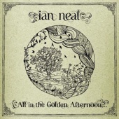 Ian Neal - All In The Golden Afternoon...