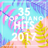 35 Piano Pop Hits of 2017 (Instrumental) artwork