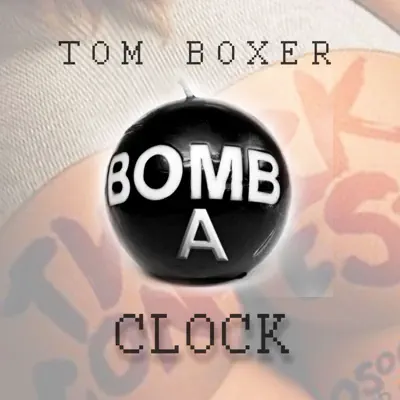 Bomba Clock - Single - Tom Boxer