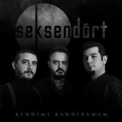 Seksendört - Kendimi Kandıramam