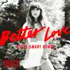 Stream & download Better Love (Steve Smart Remix) - Single