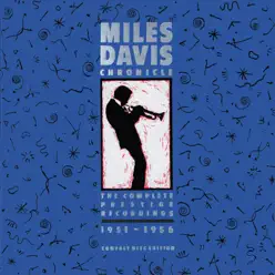 Chronicles - The Complete Prestige Recordings 1951-1956 - Miles Davis