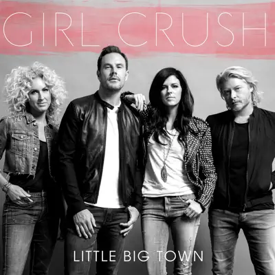 Girl Crush (Deluxe Single) - Single - Little Big Town