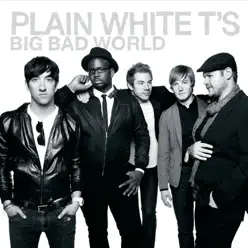 Big Bad World (Bonus Track Version) - Plain White T's