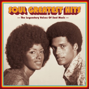 Soul Greatest Hits: The Legendary Voices of Soul Music