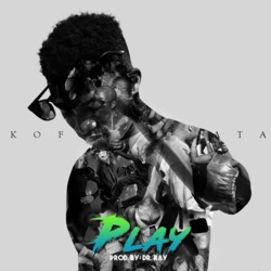 Kofi Kinaata - Play