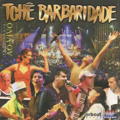 Tchê Mania (Ao Vivo) - Tchê Barbaridade