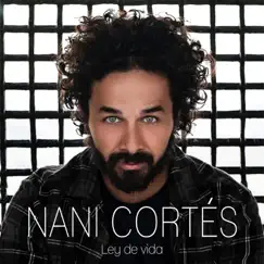 Ley de Vida - Single by Nani Cortés album reviews, ratings, credits