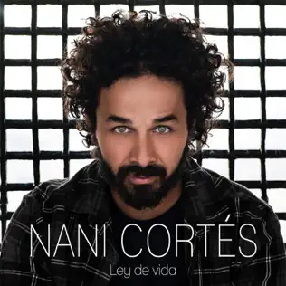 ladda ner album Nani Cortés - Ley De Vida