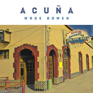 Wade Bowen - Acuna - Line Dance Music