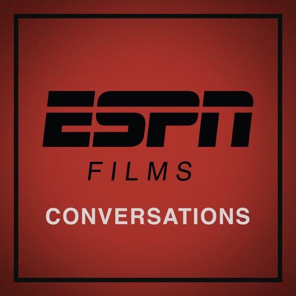 ESPN Films: Conversations
