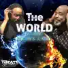 The World (feat. Jl King & Kingpin) - Single album lyrics, reviews, download