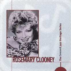 The Concord Jazz Heritage Series: Rosemary Clooney - Rosemary Clooney The Concord Jazz Heritage Series: Rosemary Clooney - Rosemary Clooney