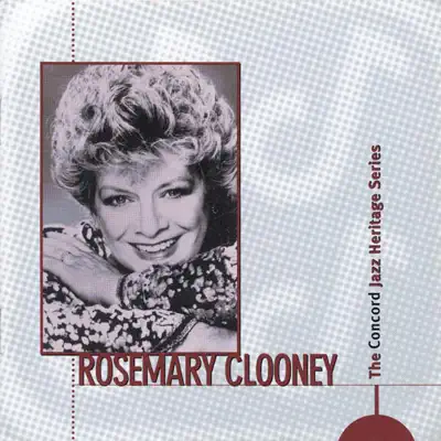The Concord Jazz Heritage Series: Rosemary Clooney - Rosemary Clooney