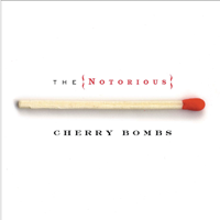 The Cherry Bombs - The Notorious Cherry Bombs artwork