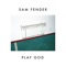 Play God - Sam Fender lyrics