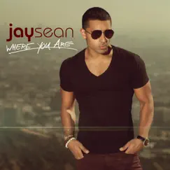 Where You Are - Single by Jay Sean album reviews, ratings, credits