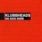 Big Bass Bomb (DJ BoozyWoozy's Bamboo Bass Mix) - Klubbheads lyrics