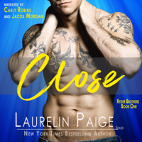 Laurelin Paige - Close: Ryder Brothers, Book 1 (Unabridged) artwork