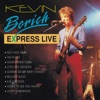 Kevin Borich Express Live