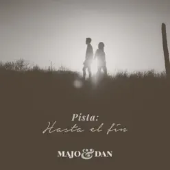 Hasta el Fin (Pista) - Single - Majo y Dan Hasta el Fin (Pista) - Single - Majo y Dan