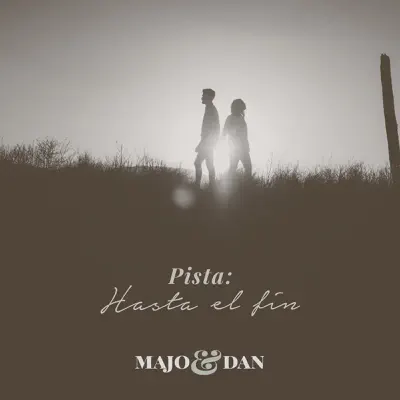 Hasta el Fin (Pista) - Single - Majo y Dan