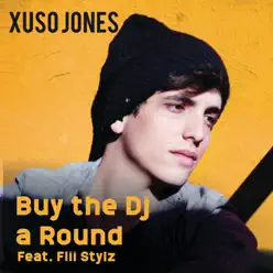 Buy the DJ a Round (feat. Flii Stylz) - Single - Xuso Jones