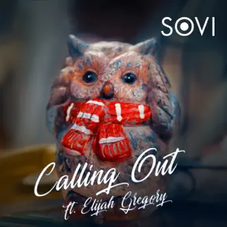 Calling Out (feat. Elijah Gregory) - Single by SOVI album reviews, ratings, credits