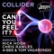 Can't You Feel It? - Collider lyrics