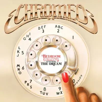 Bedroom Calling (feat. The-Dream) - Single - Chromeo