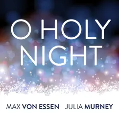 O Holy Night (feat. Mairi Dorman-Phaneuf, Kristi Shade & Deborah Abramson) - Single by Max von Essen & Julia Murney album reviews, ratings, credits