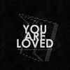 You Are Loved - EP