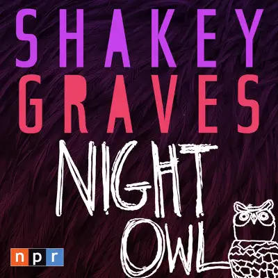 Night Owl Sessions - Single - Shakey Graves