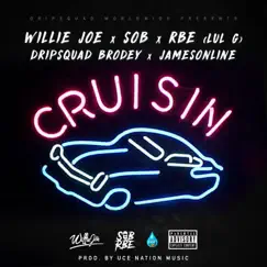Cruisin (feat. Lul G, Dripsquad Brodey & Jamesonline) - Single by Willie Joe album reviews, ratings, credits